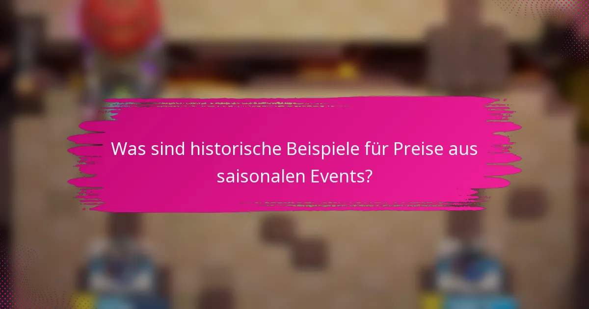 Was sind historische Beispiele für Preise aus saisonalen Events?